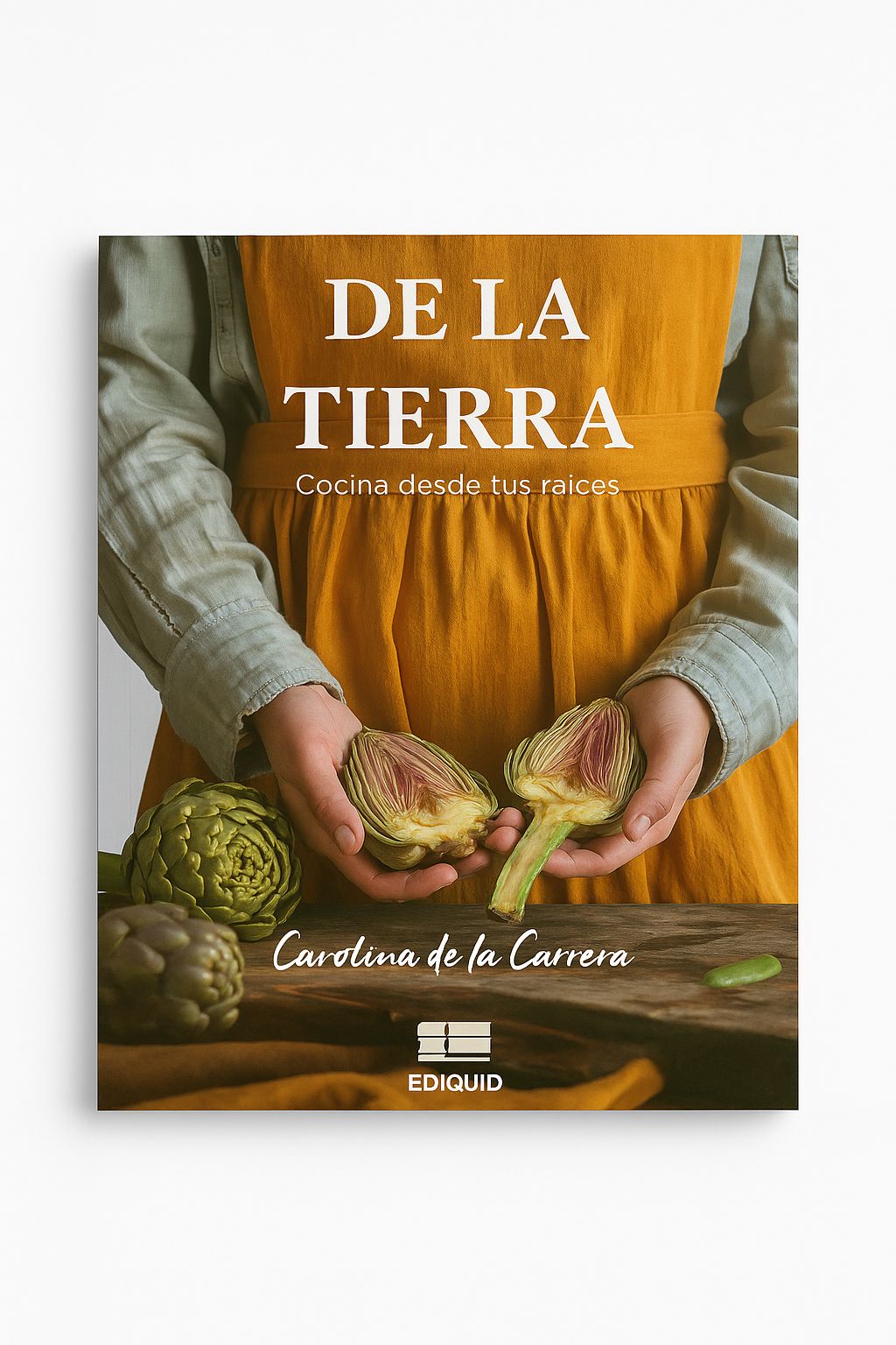De la tierra. Cocina desde tus raíces