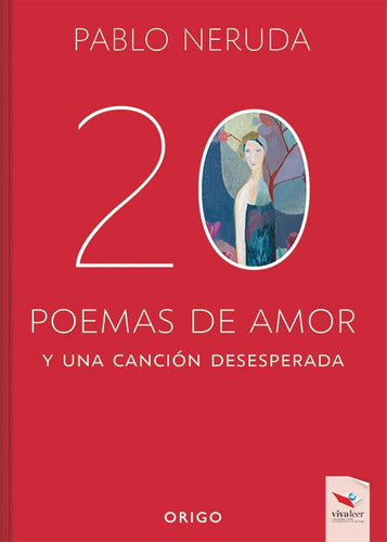 20 Poemas De Amor y Una Cancion Desesperada