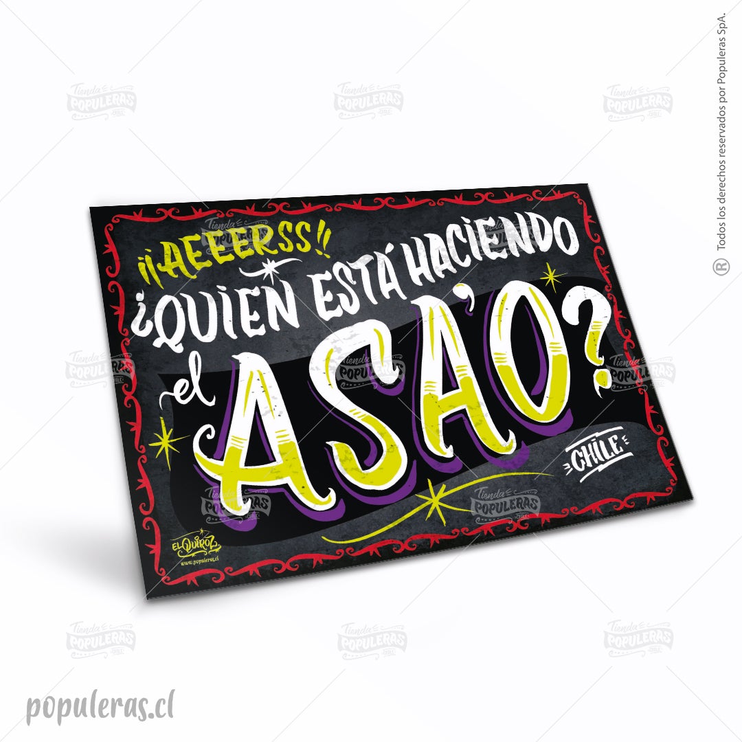 Cartel ¡¡Aeeerss!! ¿Quién está haciendo el Asa'o? - Creado en Chile